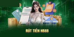 Rút tiền tại nhà cái Hb88